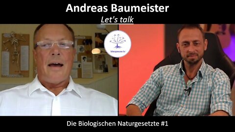 Let's talk - Andreas Baumeister - Die Biologischen Naturgesetzte #1 - blaupause.tv