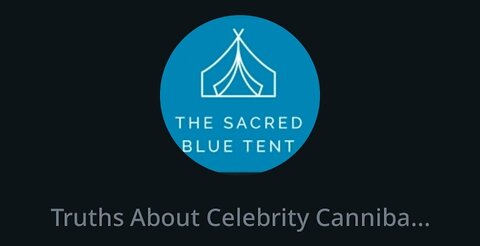 TRUTH ABAOUT CELEBRITY CANNIBALISM - by TheSacredBlueTent Chat