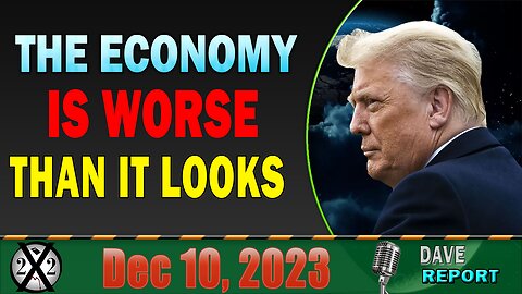 X22 Dave Report! The Economy Is Worse Than It Looks, It Has Begun