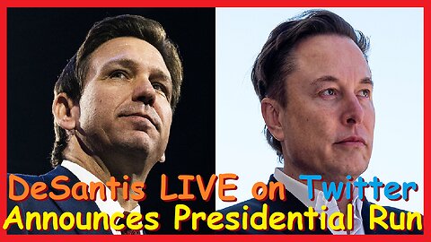 DeSantis LIVE on Twitter - Ron DeSantis and Elon Musk - Ron DeSantis Announces Presidential Run