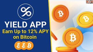 Earn Up to 12% APY on Bitcoin with Yield App (Earn Passive Income)