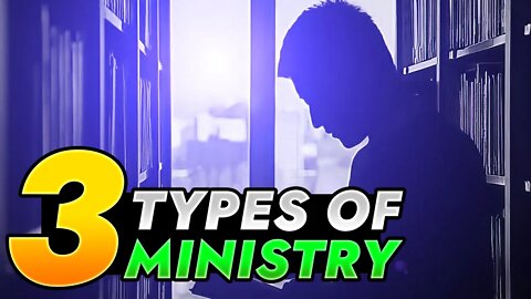 3 Types of Ministry