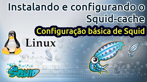 Squid-cache no GNU/Linux, Prática 30x498c - Configuração básica de Squid
