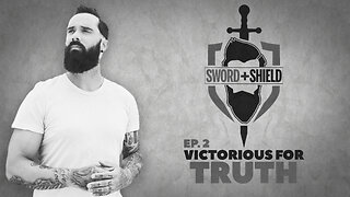 S&S Ep. 2 - Victorious for Truth