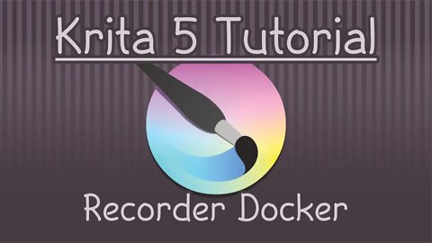 Krita 5: How to Use the Recorder Docker