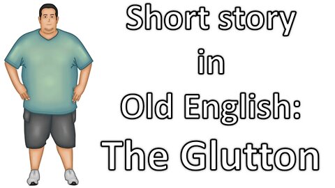 Short story in Old English: The Glutton