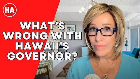 WHAT'S WRONG WITH HAWAII GOVERNOR JOSH GREEN??