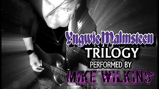 Trilogy Suite Op. 5 - Yngwie Malmsteen Cover - Mike Wilkins - 2022