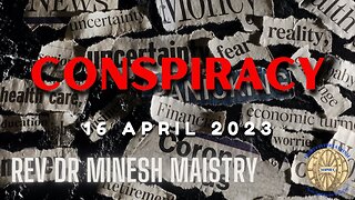 CONSPIRACY (Sermon: 16 April 2023) - Rev Dr Minesh Maistry