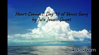 Heart Connect: Day 17 of Venus Gong