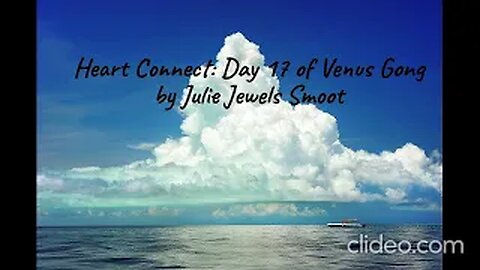Heart Connect: Day 17 of Venus Gong