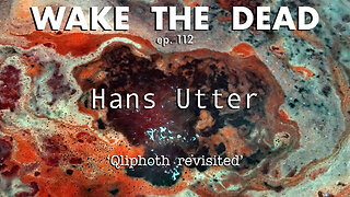 WTD ep.112 Hans Utter 'Qliphoth revisited'