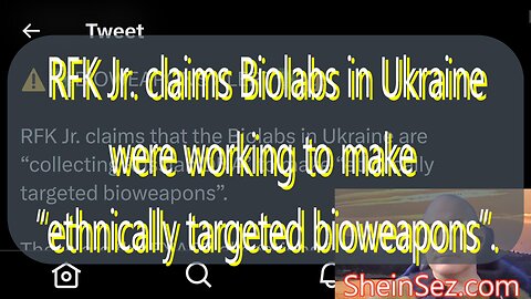 RFK Jr. claims Biolabs in Ukraine were working on “ethnically targeted bioweapons”-SheinSez 231
