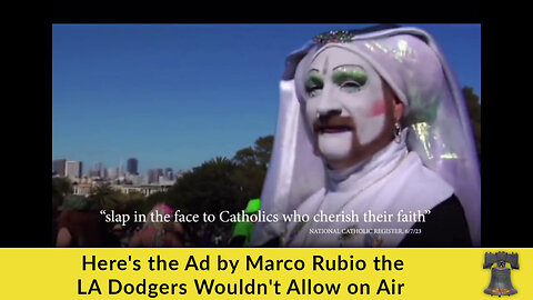 Here's the Ad by Marco Rubio the LA Dodgers Wouldn't Allow on Air
