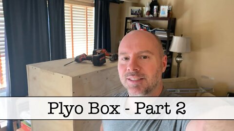 Episode 19 - Finishing the Plyo Box - Part 2