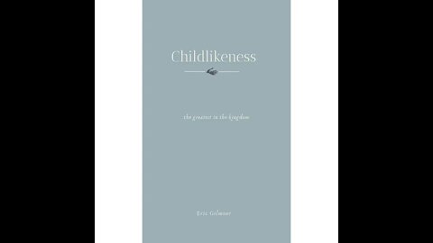 CHILDLIKENESS || AUDIO BOOK || BY ERIC GILMOUR || READ and PRODUCED BY Chloë Elmore