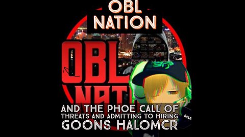 OBL Nation Calls Me Looking to Threaten Me And Saying He is Going to Hire Goons