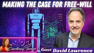 Ep.368: Making The Case For Free Will w/ David Lawrence | The Courtenay Turner Podcast