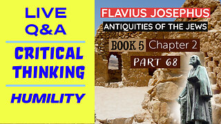 LIVE Bible Q&A - Josephus - Antiquities Book 5 - Ch. 2 (Part 68)