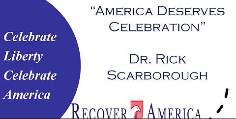 Dr. Rick Scarborough - America Deserves Celebration