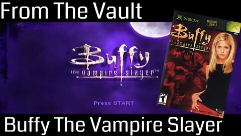 From The Vault Review: Buffy The Vampire Slayer (Xbox)