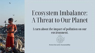 Ecosystem Imbalance and Pollution