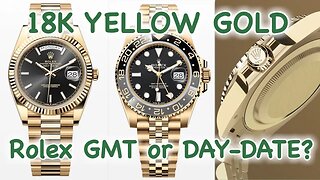 Rolex DAY-DATE 40 or GMT Master - Both 18k YELLOW GOLD!