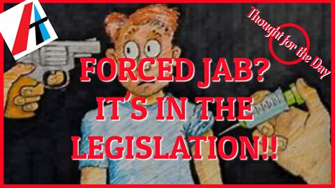 FORCED JAB? IT'S IN THE LEGISLATION!!!!