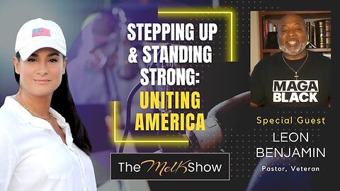 MEL K & LEON BENJAMIN | STEPPING UP & STANDING STRONG: UNITING AMERICA