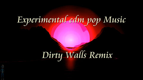 -EDM POP- Dirty Walls Remix