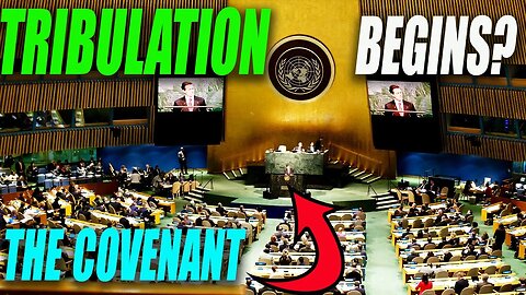 Will TRIBULATION BEGIN Sept 2024?? UN Proposes Covenant with the Many