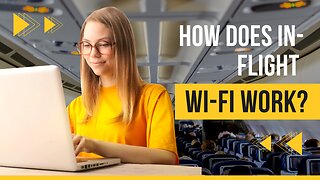Explained: How In-Flight Wi-Fi Works on Airplanes