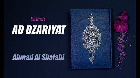 51 Surah Az Zariyat By Syeikh Ahmad Al Shalabi