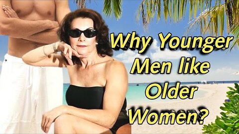 why young man likes older woman | age gap love
