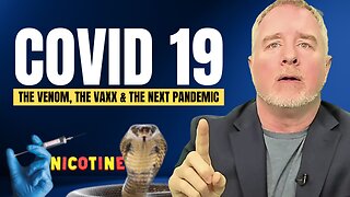 COVID 19 - The Snake Venom, The Vaxx, The Cover-up & The Next Pandemic! TIM RAY