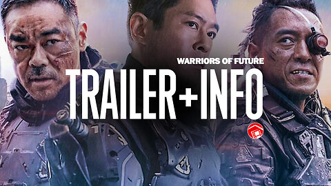 WARRIORS OF FUTURE - Second Trailer for Anticipated Louis Koo Sci-Fi Flick (2022) 明日戰記