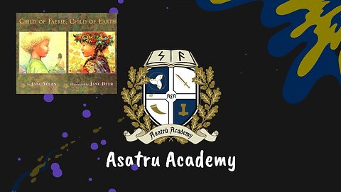 Asatru Academy: Child of Faerie, Child of Earth