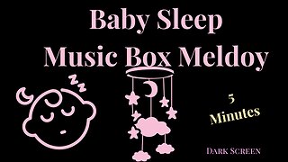 Baby Sleep | Music Box Melody | 5 Minutes