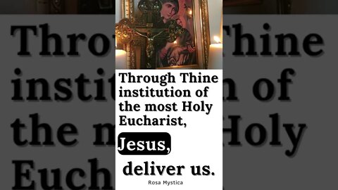 Through Thine institution of the most Holy Eucharist, Jesus, deliver us #shorts