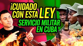 👋 ¡Cuidado con esta ley! Servicio Militar en Cuba 👋
