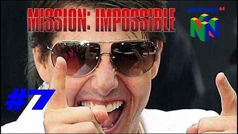 MISSION IMPOSSIBLE 64: Playthrough - Episode 7