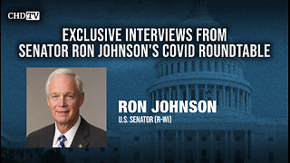 CHD.TV Exclusive With Ron Johnson From the COVID Roundtable