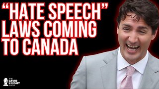 On "Hate Speech" Laws Coming to Canada.... - David Knight