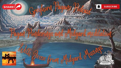 Greyhorn Pagans Podcast with Jesse from Midgard Musings - Pagan Ponderings and Midgard Meditations