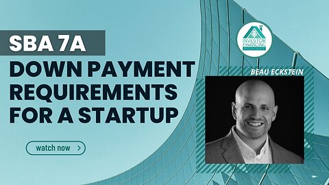 SBA 7a Down Payment Requirements for a Startup