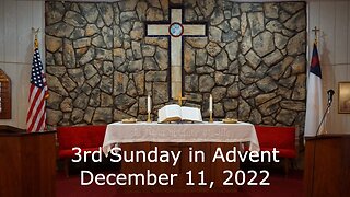 3rd Sunday in Advent - December 11, 2022 - The One Who Is to Come - Matthew 11:2-11