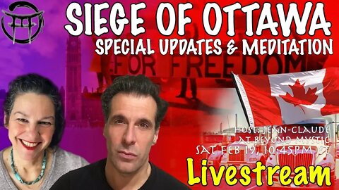 🔴LIVESTREAM: SIEGE OF OTTAWA WITH JANINE & JeanClaude@BeyondMystic