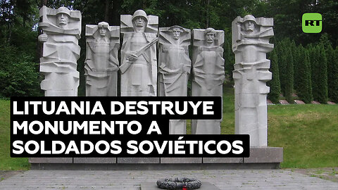 Lituania demuele un monumento a soldados soviéticos de la Segunda Guerra Mundial