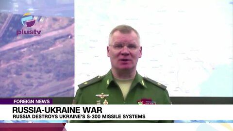 Russia-Ukraine War: Russia Destroys Ukraine's S-300 Missile Systems | FOREIGN
