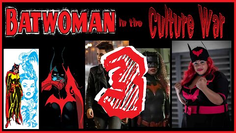 BATWOMAN in the Culture War 3